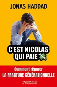 « C’est Nicolas qui paie » : Jonas Haddad et l’échec du contrat social à la française